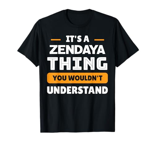 It's A Zendaya Thing You Wouldn't Understand Custom T-Shirt