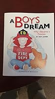 A Boy's Dream, Why I Became a Fireman 0986344737 Book Cover