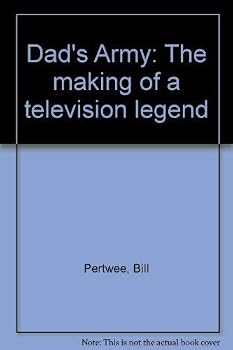 Paperback Dad's Army: The making of a television legend Book