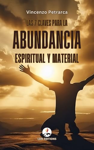 Las 7 claves para la abundancia espiritual y material: 7