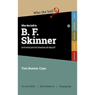 Who the Hell is B.F. Skinner?