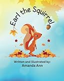 Earl the Squirrel (Animal books by Amanda Ann)