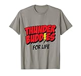 Thunder buddies for life t-shirt T-Shirt