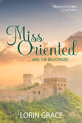 Miss Oriented and the Billionaire: A Sweet Vacation Romance (Misadventures in Love Book 2) Miss Oriented and the Billionaire: A Sweet Vacation Romance (Misadventures in Love Book 2)