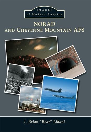 NORAD and Cheyenne Mountain AFS (Images of Modern America)