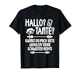 Hallo Tante kannst du mich bitte abholen Deine Schwester nervt. lustiges und witziges Tanten Outfit. Egal ob kleiner Junge oder kleines Mädechen alle lieben ihre Lieblings Tante.