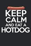 Restez calme et mangez un hot-dog.: Agenda, carnet, livre 100 pages pointillées en couverture souple pour tout ce que vous voulez écrire et ne pas oublier.