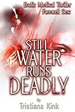 Farwell Sex: Still Water Runs Deadly - Adult Erotic Novel: Medical Thriller