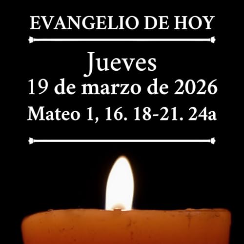 Evangelio del jueves 19 marzo de 2026 - &laquo;Jos&eacute;, hijo de David, no temas acoger a Mar&iacute;a, tu mujer&raquo;