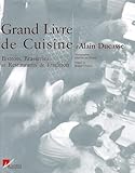  Le Grand Livre de cuisine d\'Alain Ducasse : Bistrots, brasseries et restaurants de tradition