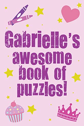 Gabrielle's Awesome Book Of Puzzles!