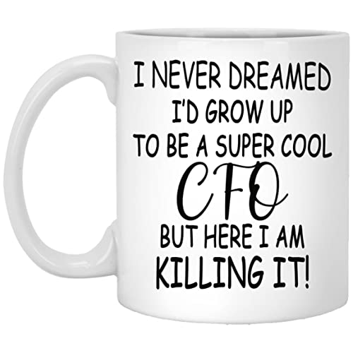 I Never Dreamed I'd Grow Up To Be A Su-Per Cool Cfo Coffee Mug, Cfo Gifts, Funny Cfo Gift, Cfo Mug, Best Cfo Ever 11oz