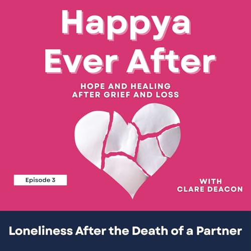 Series Special Happya Ever After: Loneliness After the Death of a Partner
