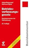  Betriebsverfassungsgesetz: Basiskommentar mit Wahlordnung (Basiskommentare)