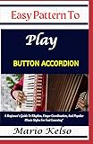 music button instagram  Easy Pattern To Play Button accordion: A Beginner’s Guide To Rhythm, Finger Coordination, And Popular Music Styles For Fast Learning\