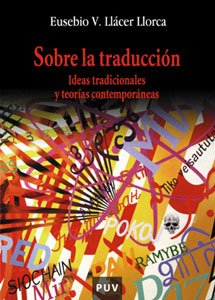 Portada de Sobre traducción:ideas tradicionales teorías contemporáneas