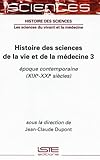  Histoire des sciences de la vie et de la médecine: Volume 3, Epoque contemporaine (XIXe-XXIe siècles)