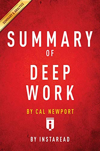 Summary of Deep Work: by Cal Newport | Includes Analysis