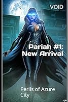 Pariah #1: New Arrival: Perils of Azure City B0F6D3427K Book Cover