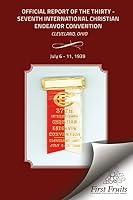 Official Report of the Thirty - Seventh International Christian Endeavor Convention: Cleveland, Ohio July 6 - 11, 1939 1621713067 Book Cover