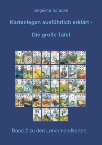 Kartenlegen ausführlich erklärt - Die große Tafel: Band 2 zu den Lenormandkarten (Lenormand Kartenlegen lernen für Anfänger)
