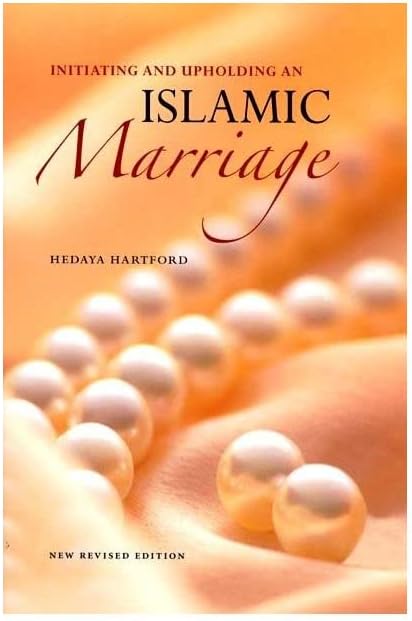 Islamic Marriage- Intiating and Upholding Paperback – June 1, 2007