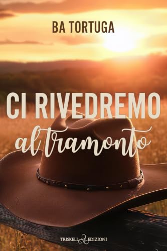 Ci rivedremo al tramonto (Italian Edition)