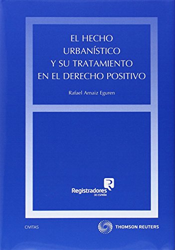 El hecho urbanístico y su tratamiento en el derecho positivo