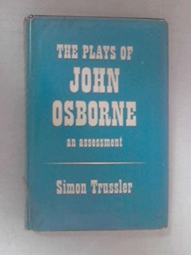 Plays of John Osborne: An Assessment