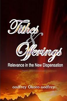 Paperback Tithes and Offerings: Relevance in the New Dispensation Book