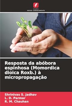 Paperback Resposta da abóbora espinhosa (Momordica dioica Roxb.) à micropropagação [Portuguese] Book