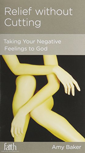 Relief without Cutting: Taking Negative Feelings to God