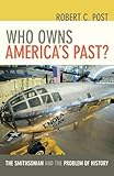 Who Owns America's Past?: The Smithsonian and the Problem of History
