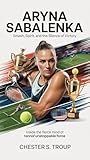 Aryna Sabalenka: Smash, Spirit, and the Silence of Victory: Inside the Fierce Mind of Tennis’ Unstoppable Force