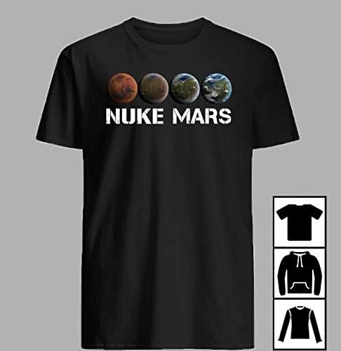 Nuke Mars Elon Musk T-Shirt, Birthday gift shirt, Gift shirt, Hoodie