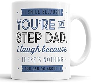I Smile Because You're My Step Dad I Laugh Because There is Nothing You Can Do About It Mug Sarcasm Sarcastic Funny, Humour, Joke, Leaving Present, Friend Gift Cup Birthday Christmas, Ceramic Mugs