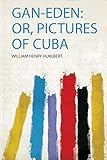 ganeder jacke herren  Gan-Eden: Or, Pictures of Cuba