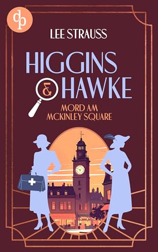 Mord am McKinley Square | Ein Whodunit Cosy Krimi in den 1930ern (Higgins und Hawke ermitteln 2)