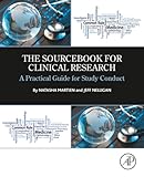The Sourcebook for Clinical Research: A Practical Guide for Study Conduct