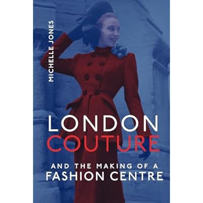 London Couture and the Making of a Fashion Centre
