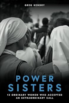 Paperback Power Sisters: 12 Ordinary Women Who Accepted An Extraordinary Call (Power Vocation Books) Book
