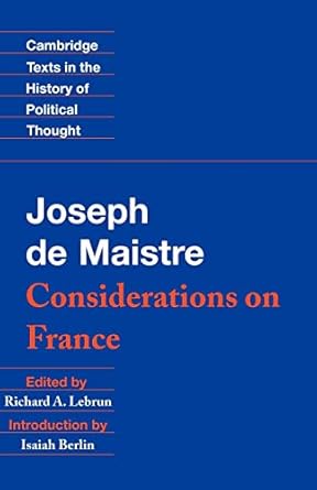 Maistre: Considerations on France (Cambridge Texts in the History of Political Thought)