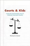 Courts and Kids: Pursuing Educational Equity through the State Courts
