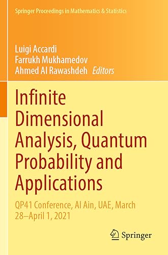 Infinite Dimensional Analysis, Quantum Probability and Applications: QP41 Conference, Al Ain, UAE, March 28–April 1, 2021 (Springer Proceedings in Mathematics & Statistics, 390)