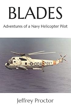 Paperback Blades: Adventures of a Navy Helicopter Pilot Book