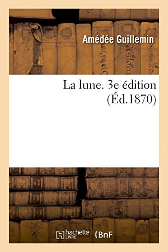 La lune. 3e édition (French Edition)
