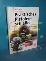 Praktisches Pistolenschießen. Waffen auf Basis der Colt M1911. 3613019019 Book Cover