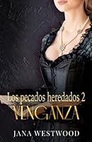 Los pecados heredados II: Venganza (Spanish Edition) 1976890764 Book Cover