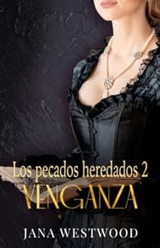 Los pecados heredados II: Venganza (Spanish Edition) - Book #2 of the Los pecados heredados