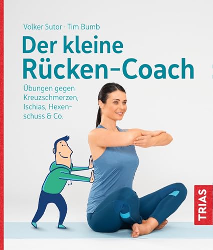 Der kleine Rücken-Coach: Übungen gegen Kreuzschmerzen, Ischias, Hexenschuss & Co. (Der kleine Coach) (German Edition)